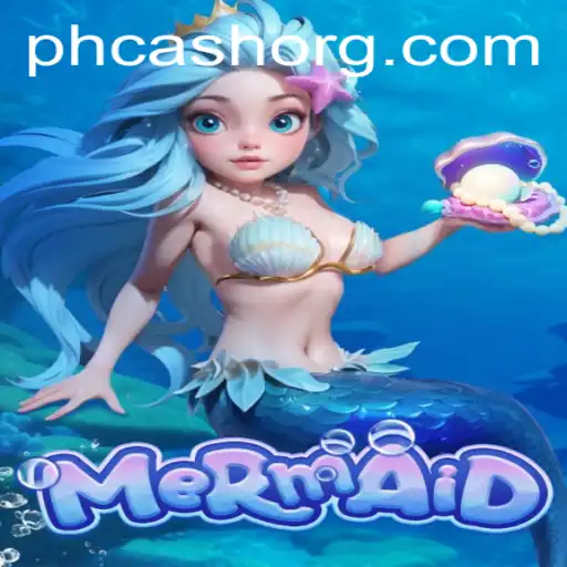 Dive into the Enchanting World of the Game 'Mermaid' with PHCASH